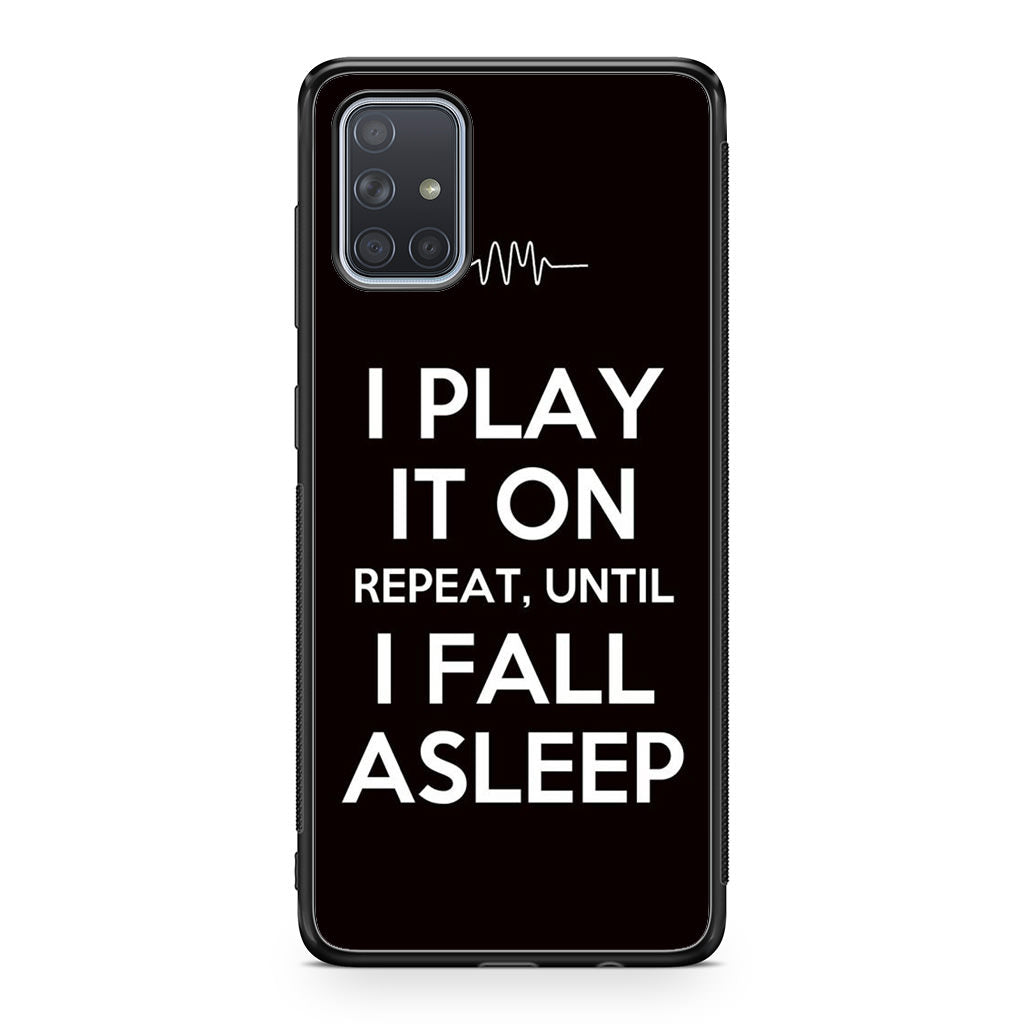 I Play It On Repeat Galaxy A51 / A71 Case