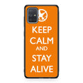 Keep Calm and Stay Alive Galaxy A51 / A71 Case