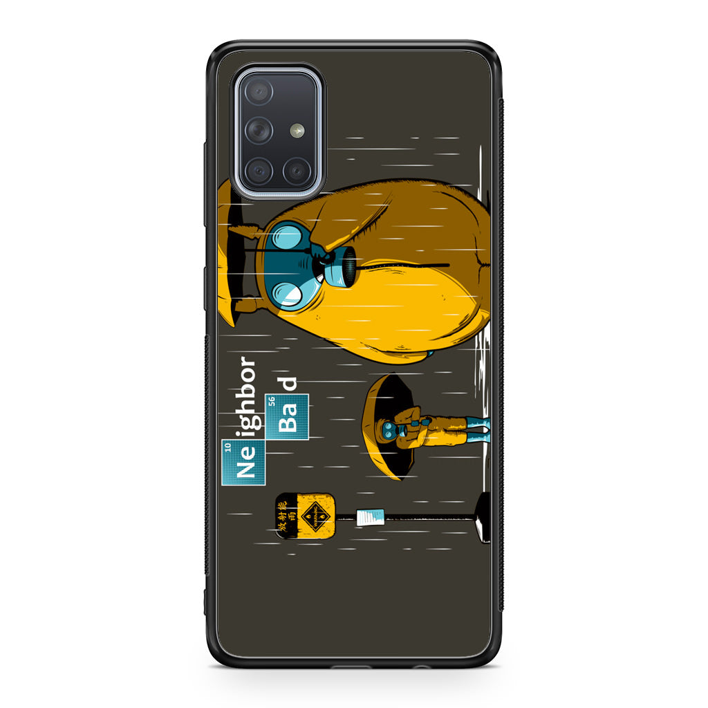 Neighbor Bad Galaxy A51 / A71 Case