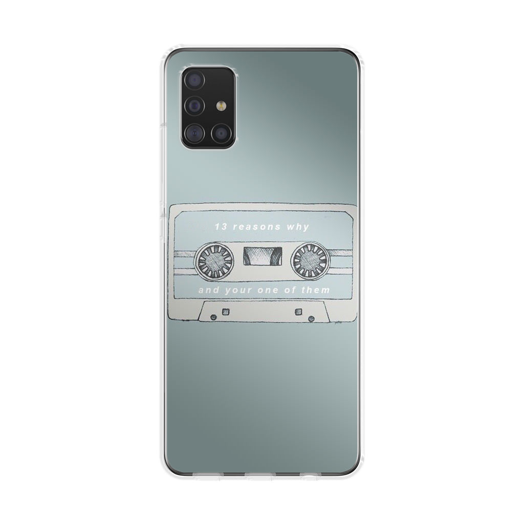13 Reasons Why And Your One Of Them Galaxy A51 / A71 Case