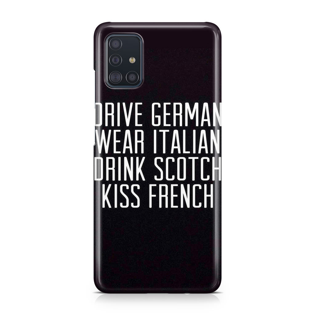 Drive German Wear Italian Drink Scotch Kiss French Galaxy A51 / A71 Case