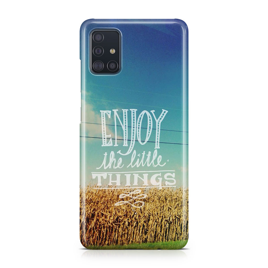 Enjoy The Little Things Galaxy A51 / A71 Case