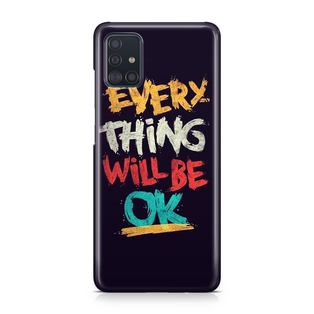 Everything Will Be Ok Galaxy A51 / A71 Case