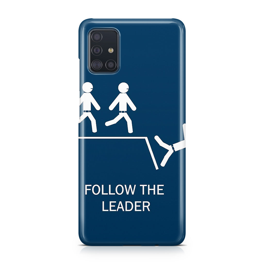 Follow The Leader Galaxy A51 / A71 Case