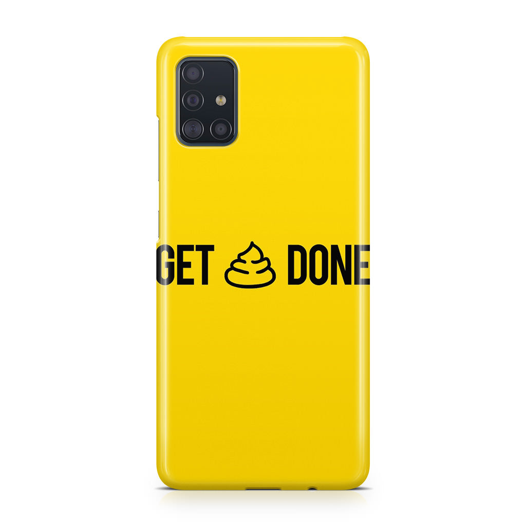 Get Shit Done Galaxy A51 / A71 Case