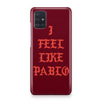 I Feel Like Pablo Galaxy A51 / A71 Case