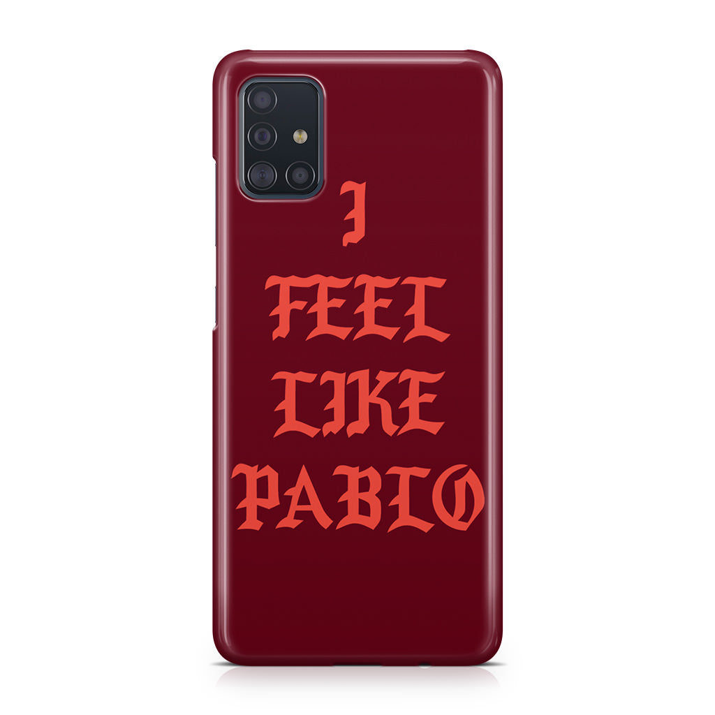 I Feel Like Pablo Galaxy A51 / A71 Case