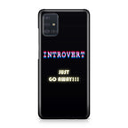 I'm Introvert Galaxy A51 / A71 Case