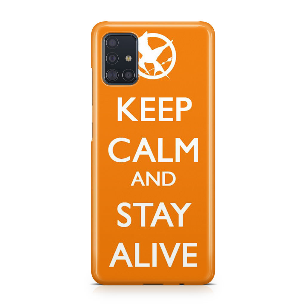 Keep Calm and Stay Alive Galaxy A51 / A71 Case