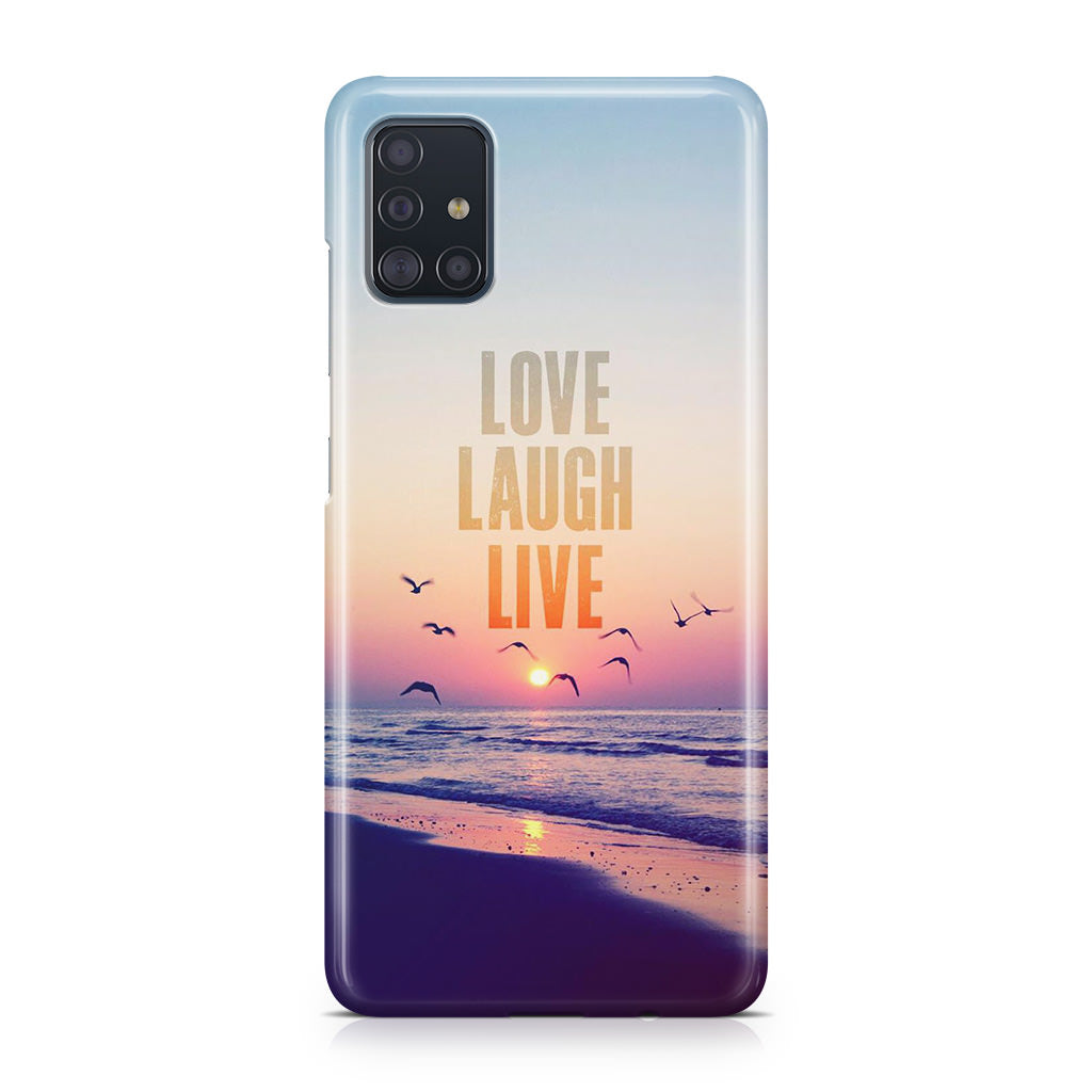 Love Laugh Live Galaxy A51 / A71 Case