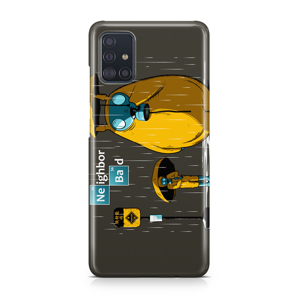 Neighbor Bad Galaxy A51 / A71 Case