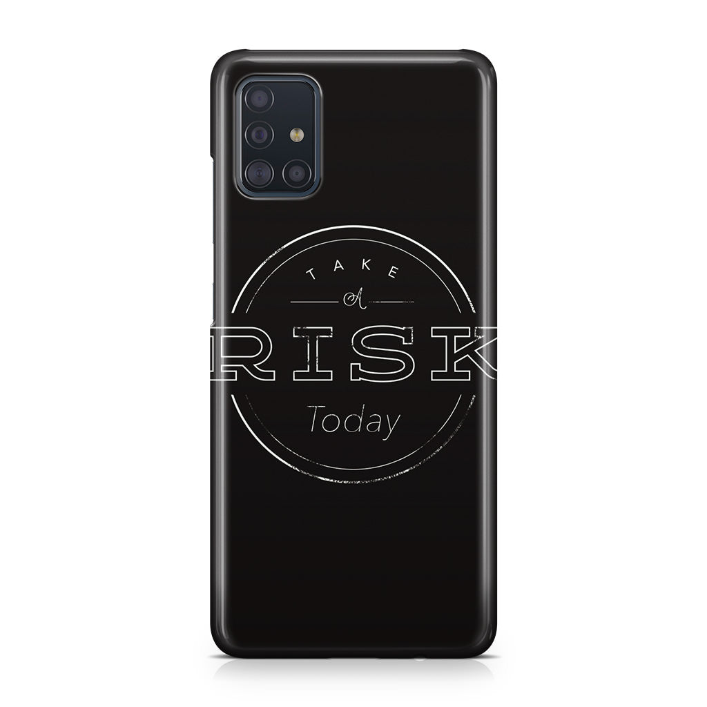 Take A Risk Galaxy A51 / A71 Case