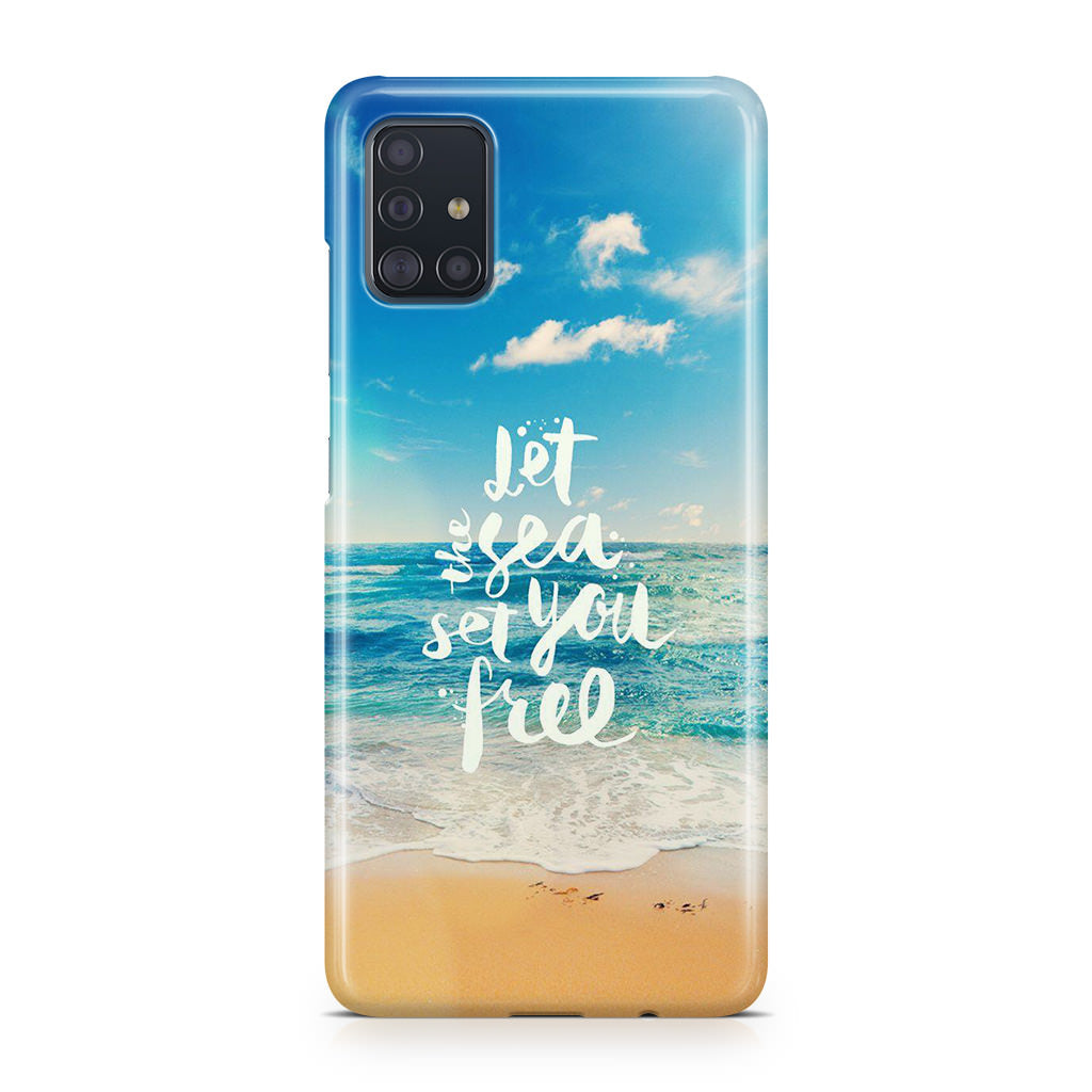 The Sea Set You Free Galaxy A51 / A71 Case