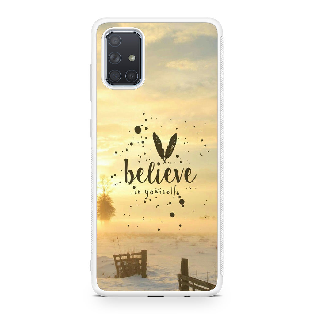 Believe in Yourself Galaxy A51 / A71 Case