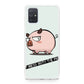 Dont Mess With The Pig Galaxy A51 / A71 Case