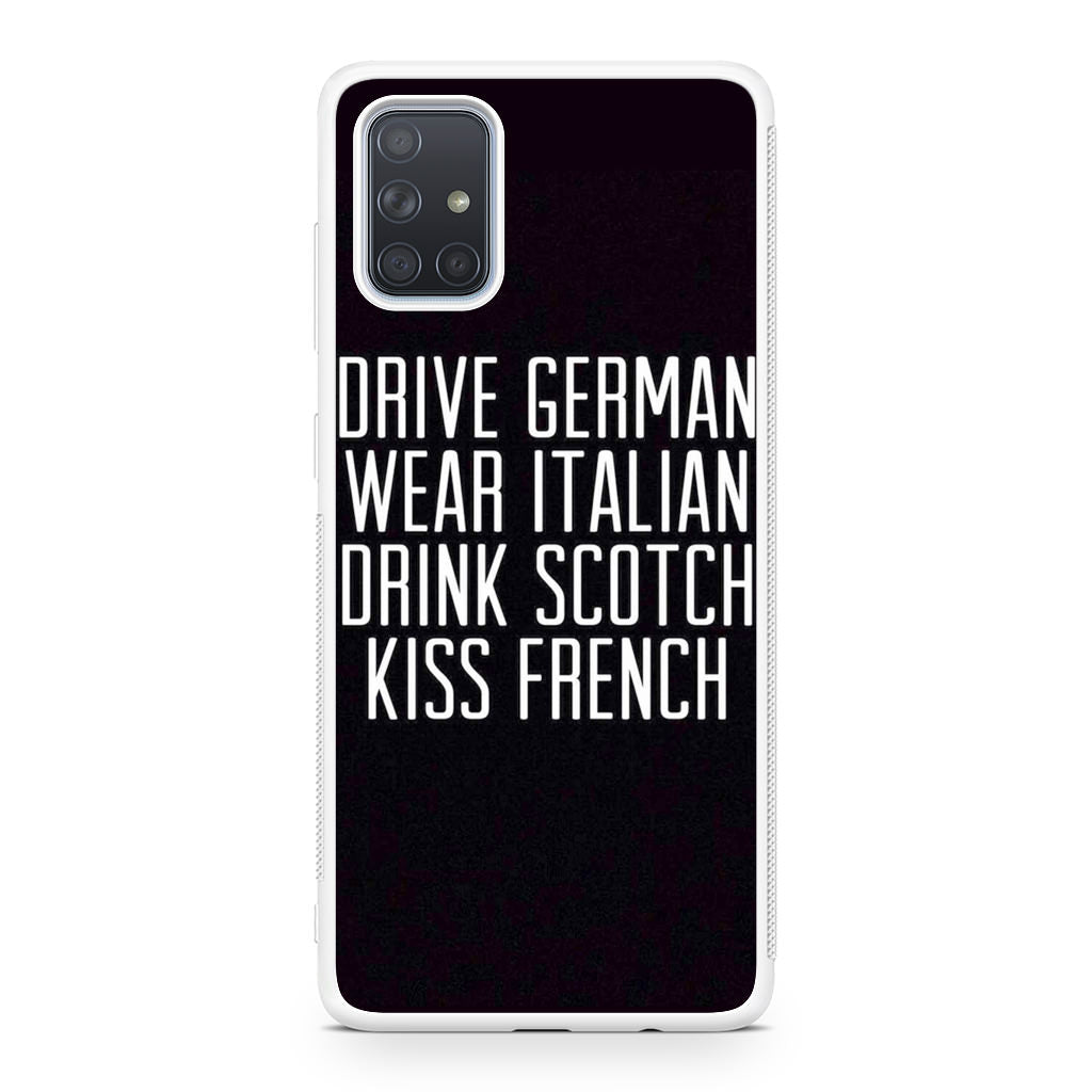 Drive German Wear Italian Drink Scotch Kiss French Galaxy A51 / A71 Case