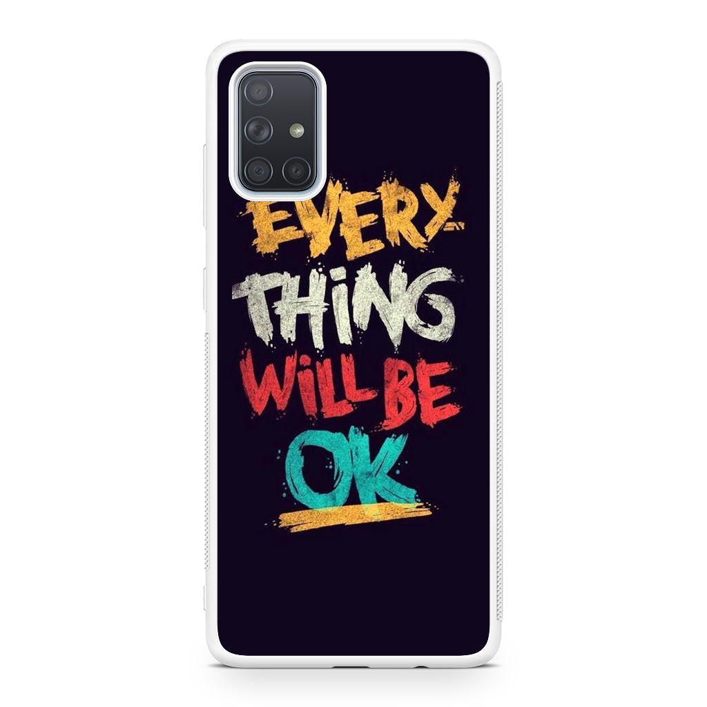 Everything Will Be Ok Galaxy A51 / A71 Case
