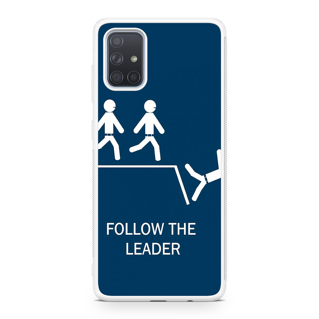 Follow The Leader Galaxy A51 / A71 Case
