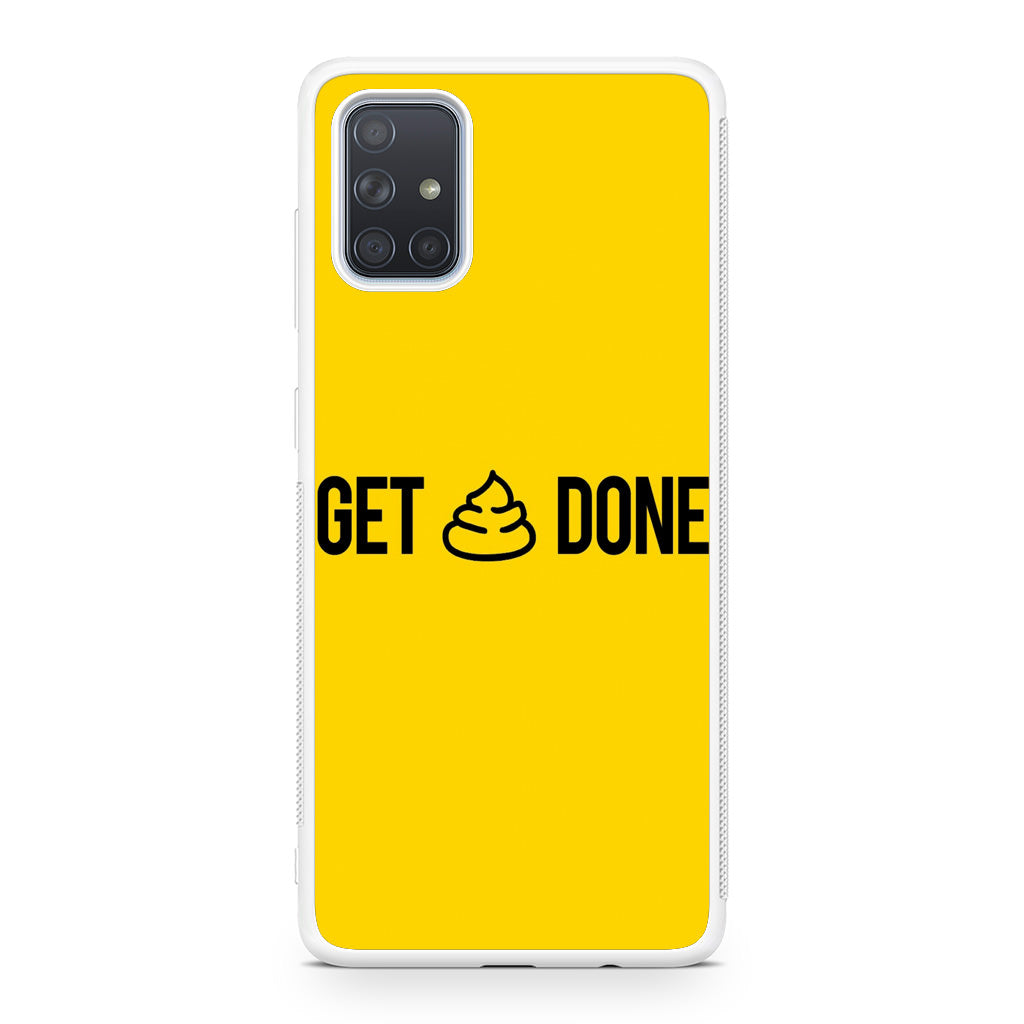 Get Shit Done Galaxy A51 / A71 Case