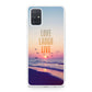 Love Laugh Live Galaxy A51 / A71 Case