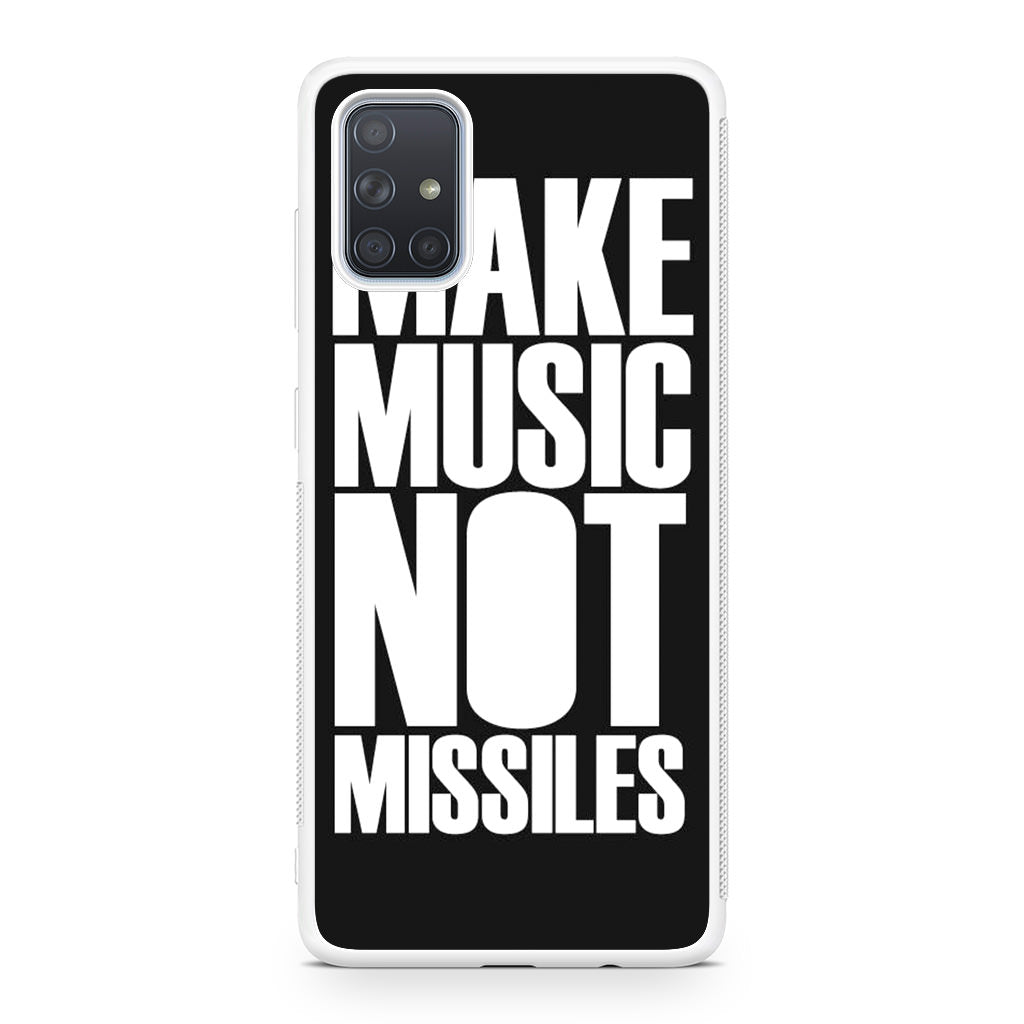Make Music Not Missiles Galaxy A51 / A71 Case