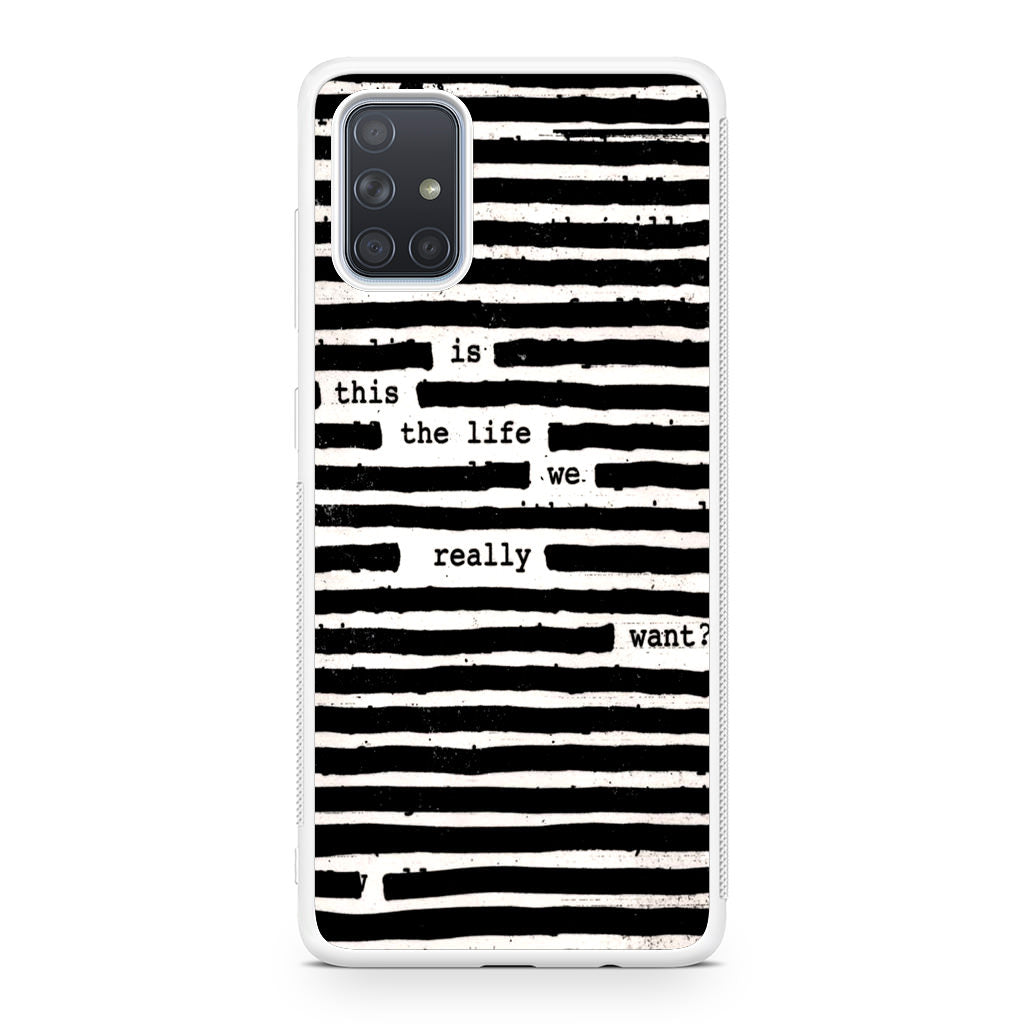 Roger Waters Is This the Life We Really Want Galaxy A51 / A71 Case