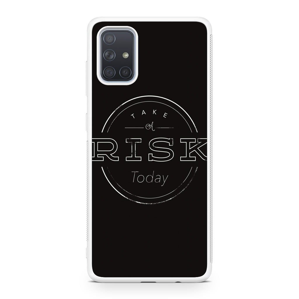 Take A Risk Galaxy A51 / A71 Case