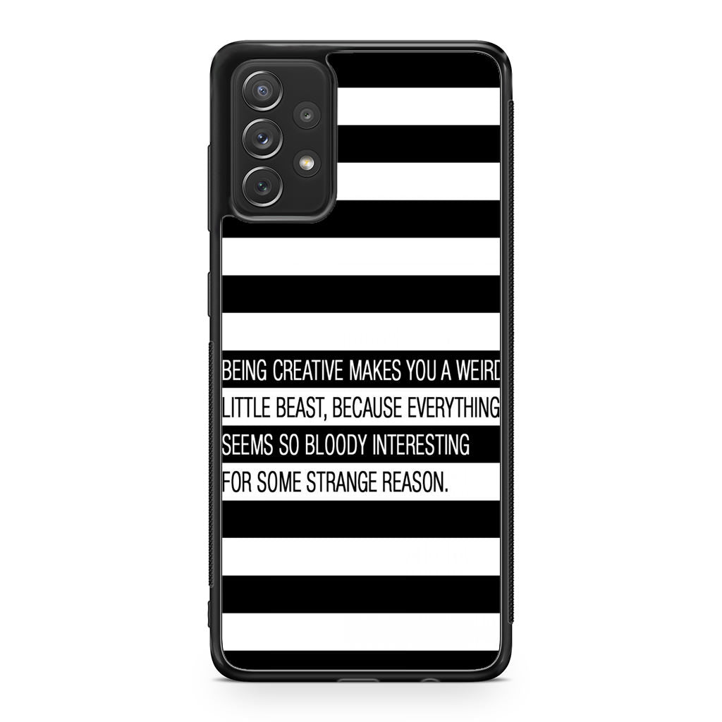 Being Creative Weird Galaxy A32 / A52 / A72 Case