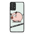 Dont Mess With The Pig Galaxy A23 5G Case