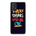 Everything Will Be Ok Galaxy A23 5G Case