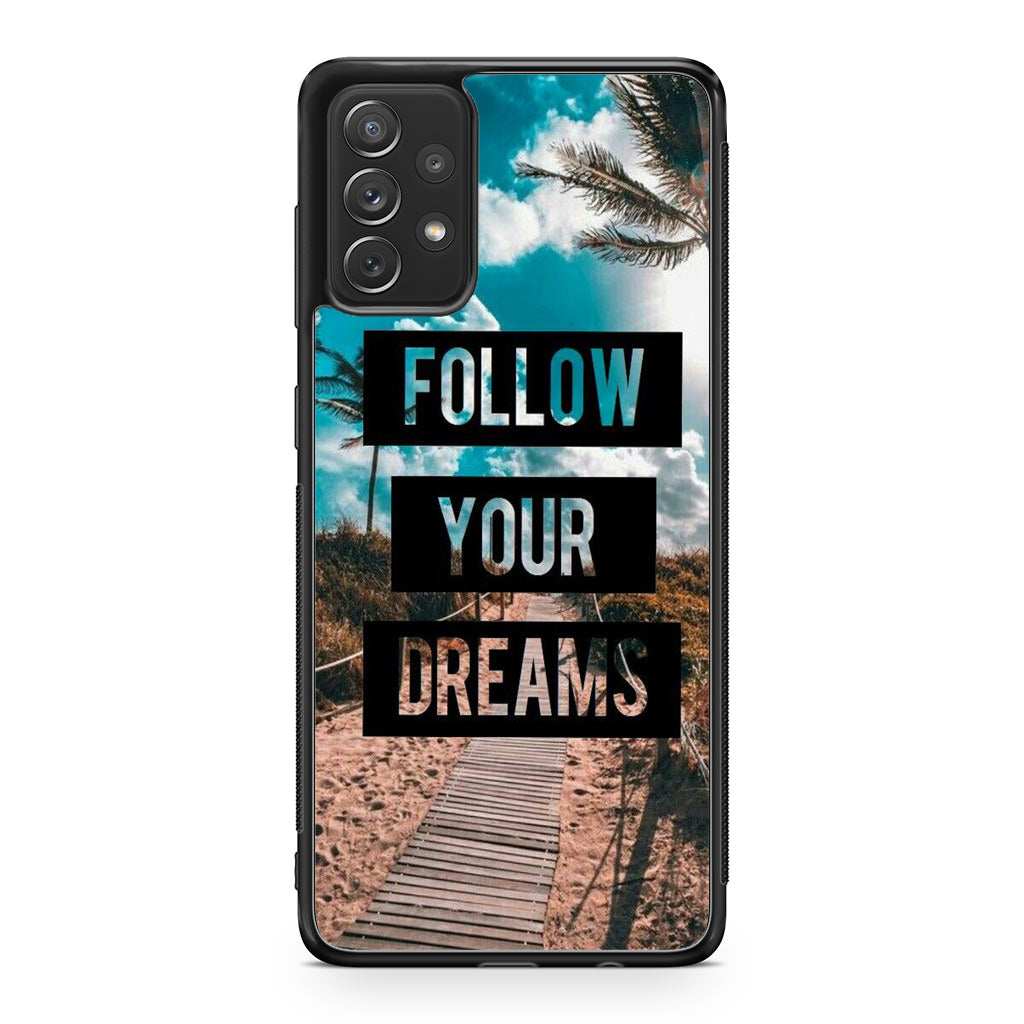 Follow Your Dream Galaxy A23 5G Case