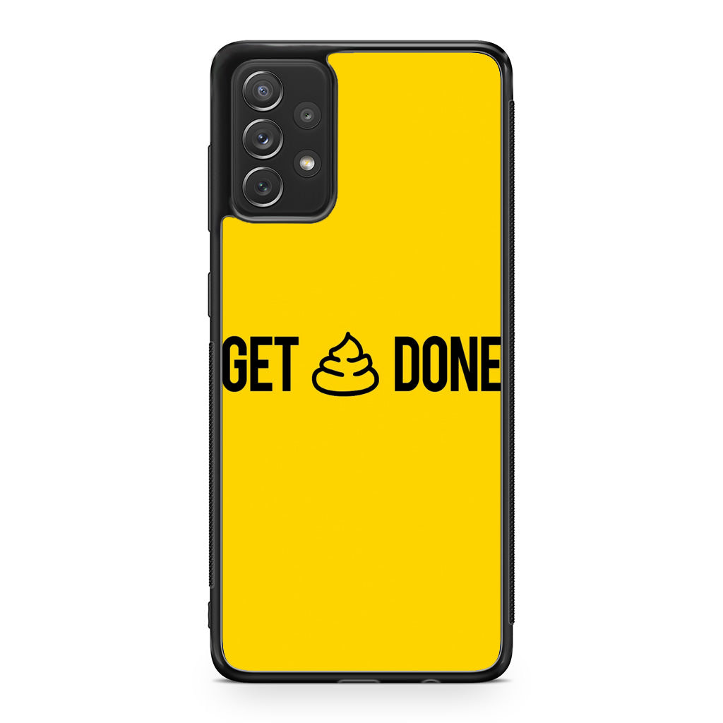 Get Shit Done Galaxy A32 / A52 / A72 Case