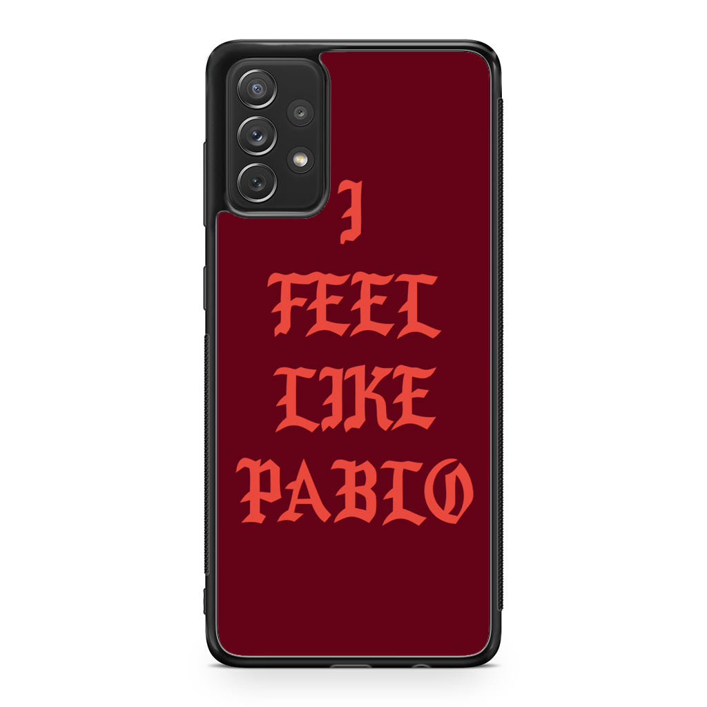 I Feel Like Pablo Galaxy A23 5G Case