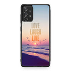 Love Laugh Live Galaxy A23 5G Case