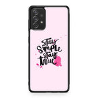 Stay Simple Stay True Galaxy A23 5G Case