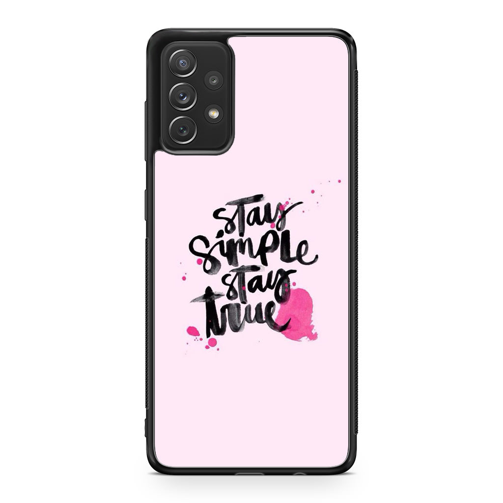 Stay Simple Stay True Galaxy A23 5G Case