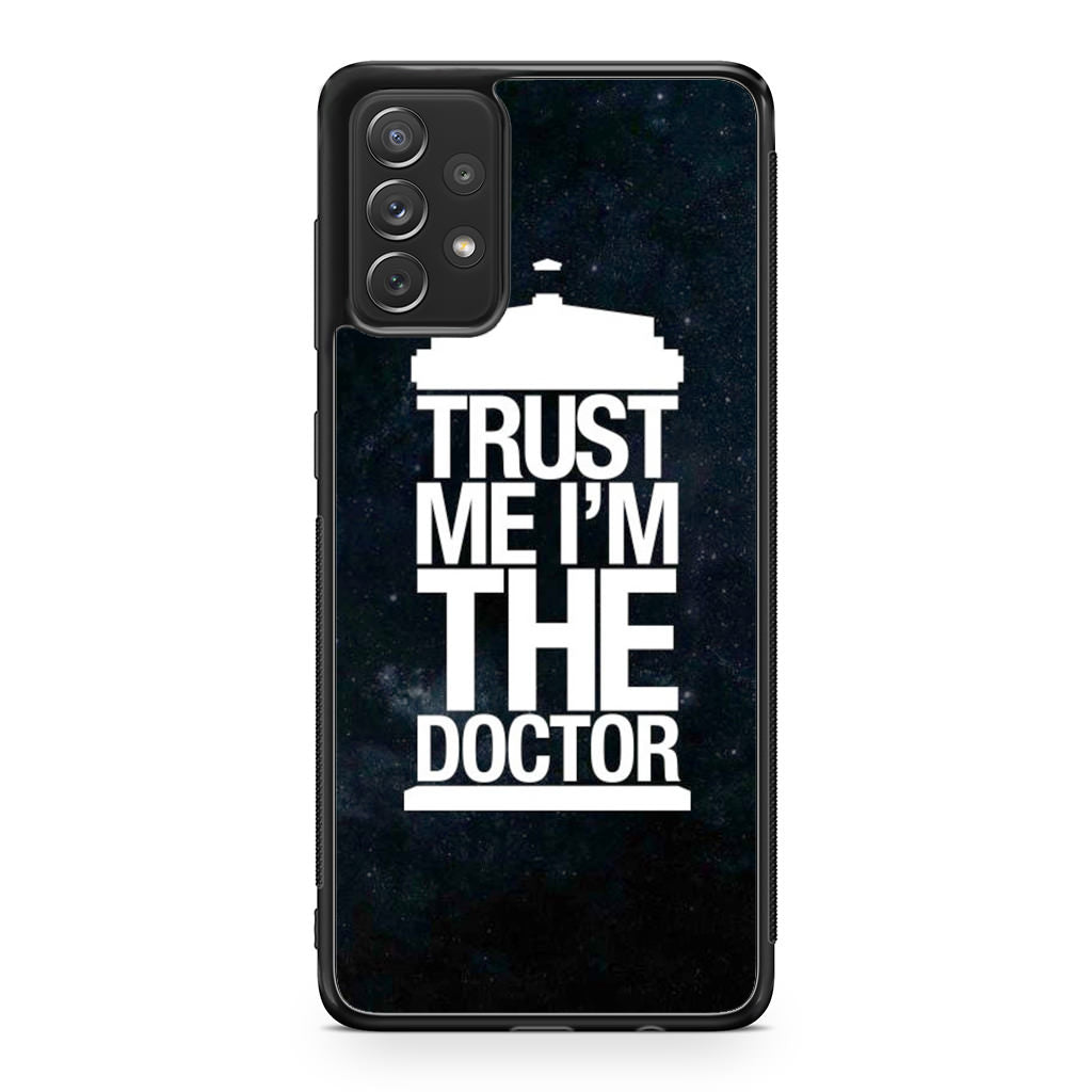 Trust Me I Am Doctor Galaxy A23 5G Case