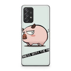 Dont Mess With The Pig Galaxy A23 5G Case
