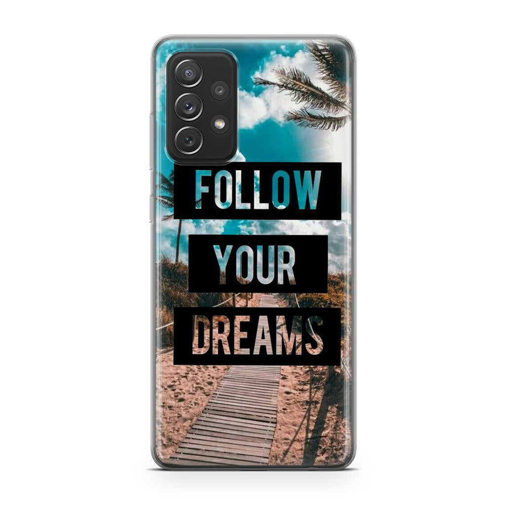 Follow Your Dream Galaxy A23 5G Case