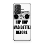Hip Hop Was Better Before Galaxy A23 5G Case