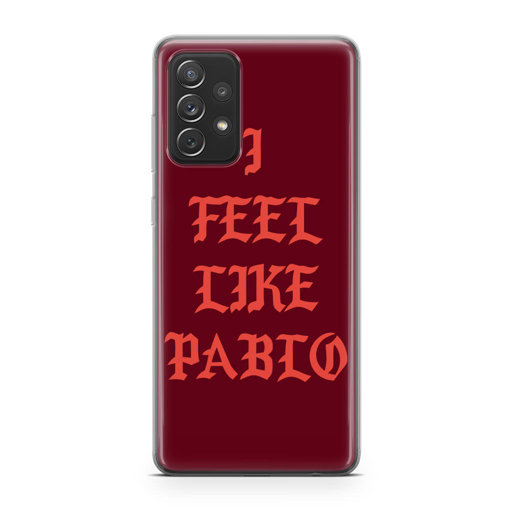 I Feel Like Pablo Galaxy A23 5G Case