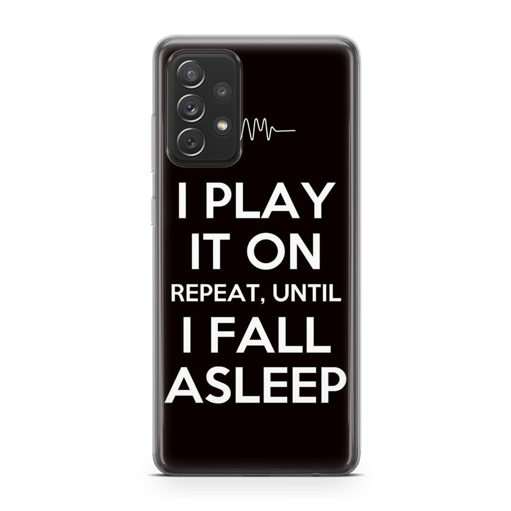 I Play It On Repeat Galaxy A53 5G Case