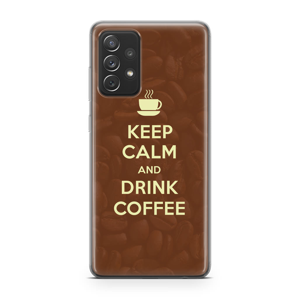 Keep Calm and Drink Coffee Galaxy A23 5G Case