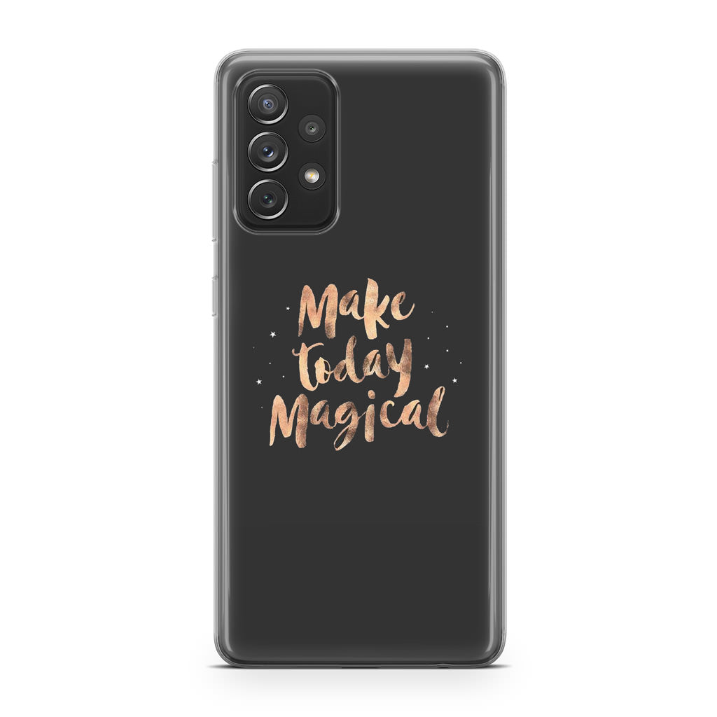 Make Today Magical Galaxy A23 5G Case