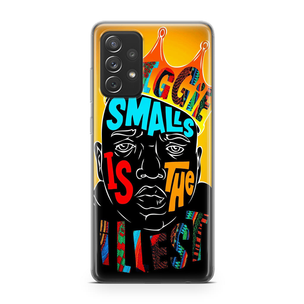 Biggie Smalls Is The Illest Galaxy A32 / A52 / A72 Case