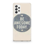 Be Awesome Today Quotes Galaxy A23 5G Case