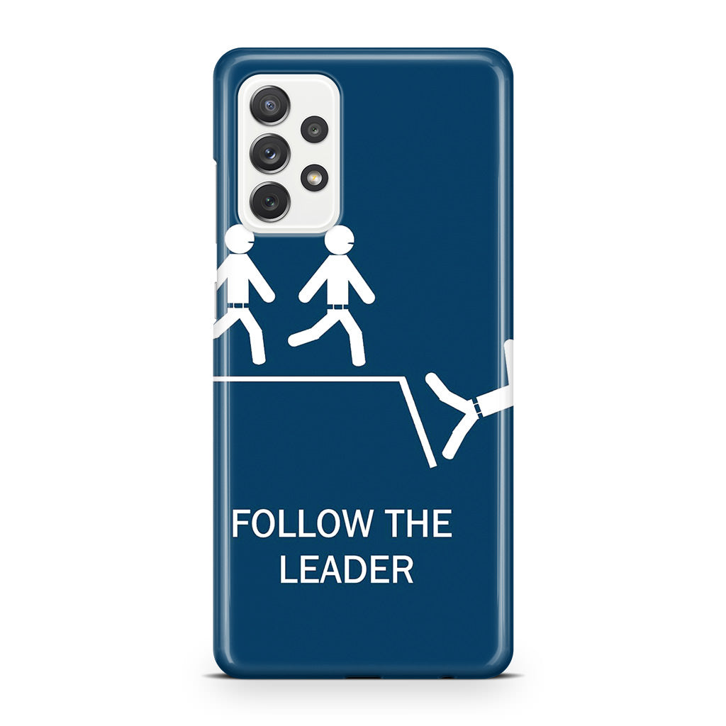 Follow The Leader Galaxy A32 / A52 / A72 Case