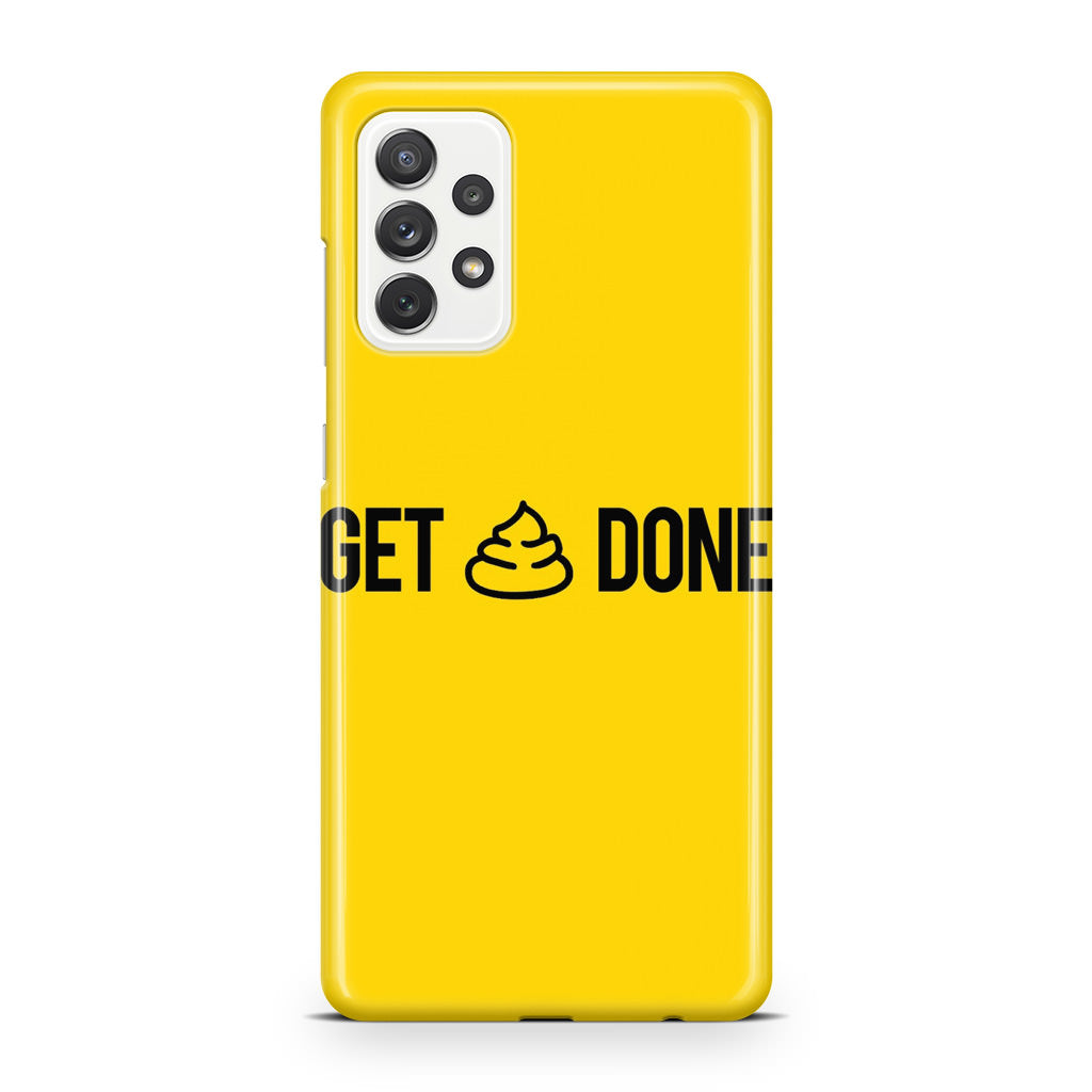 Get Shit Done Galaxy A32 / A52 / A72 Case