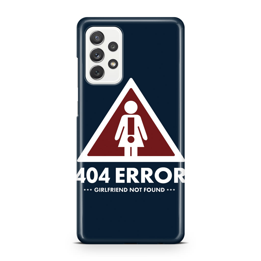 Girlfriend Not Found Error Galaxy A32 / A52 / A72 Case