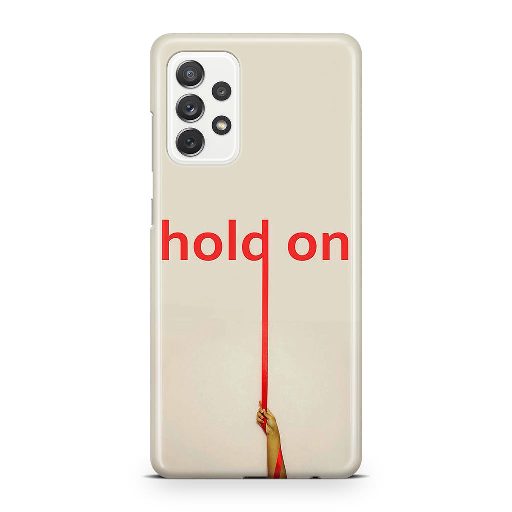 Hold On Galaxy A32 / A52 / A72 Case